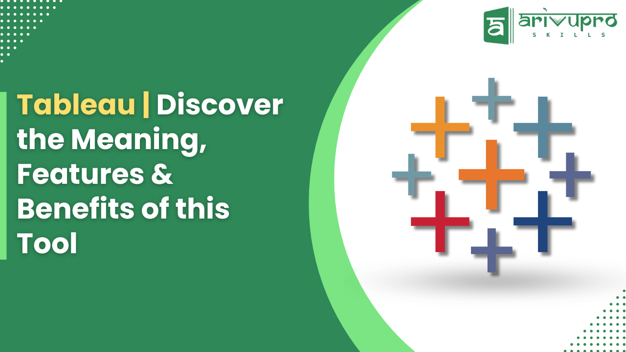 Tableau-_-Discover-the-Meaning-Features-Benefits-of-this-Tool