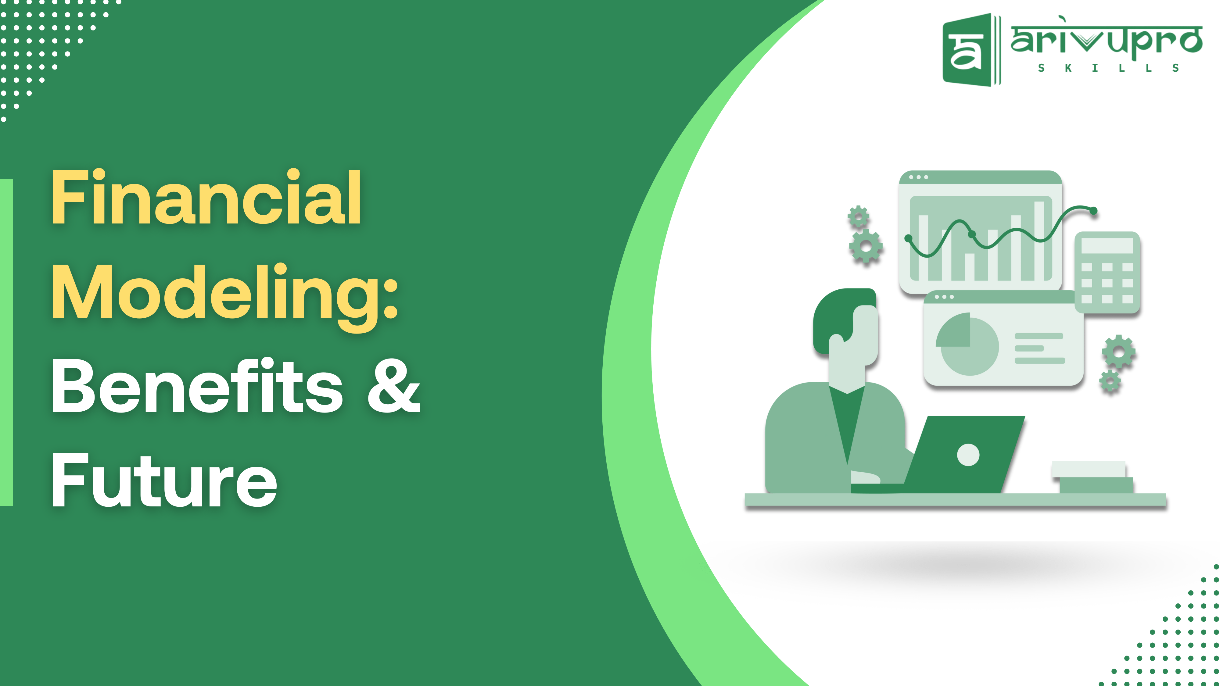 Financial Modeling Benefits & Future