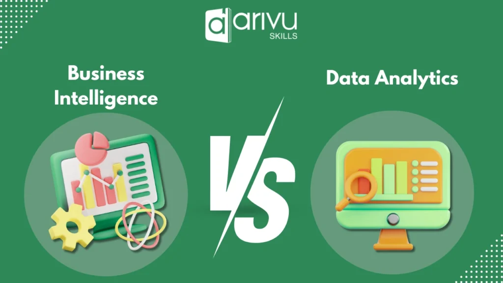Business Intelligence vs data analytics
