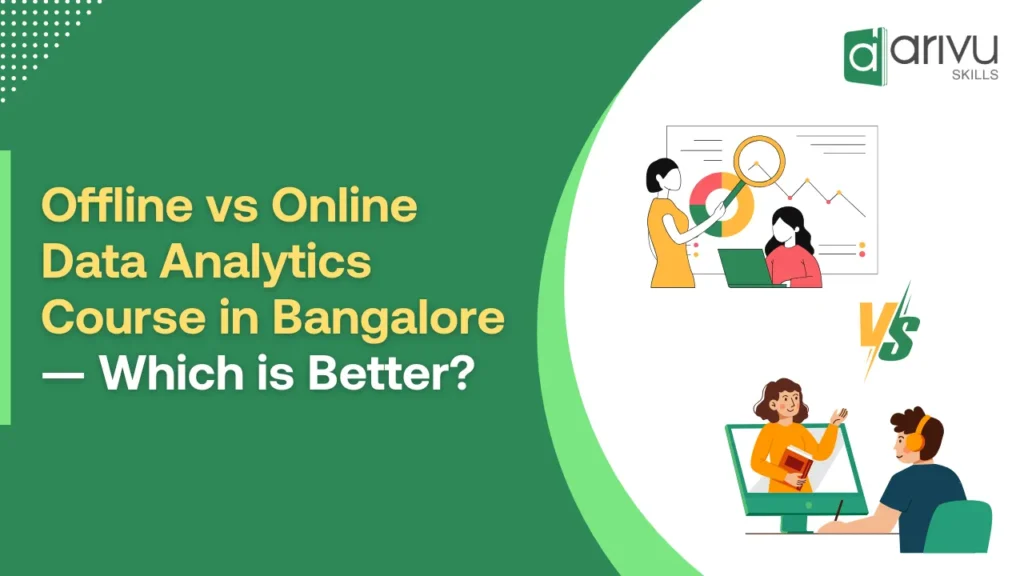 Offline vs Online Data Analytics Course in Bangalore — Which is Better