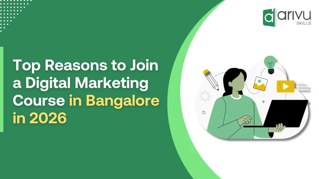 Top Reasons to Join a Digital Marketing Course in Bangalore in 2026
