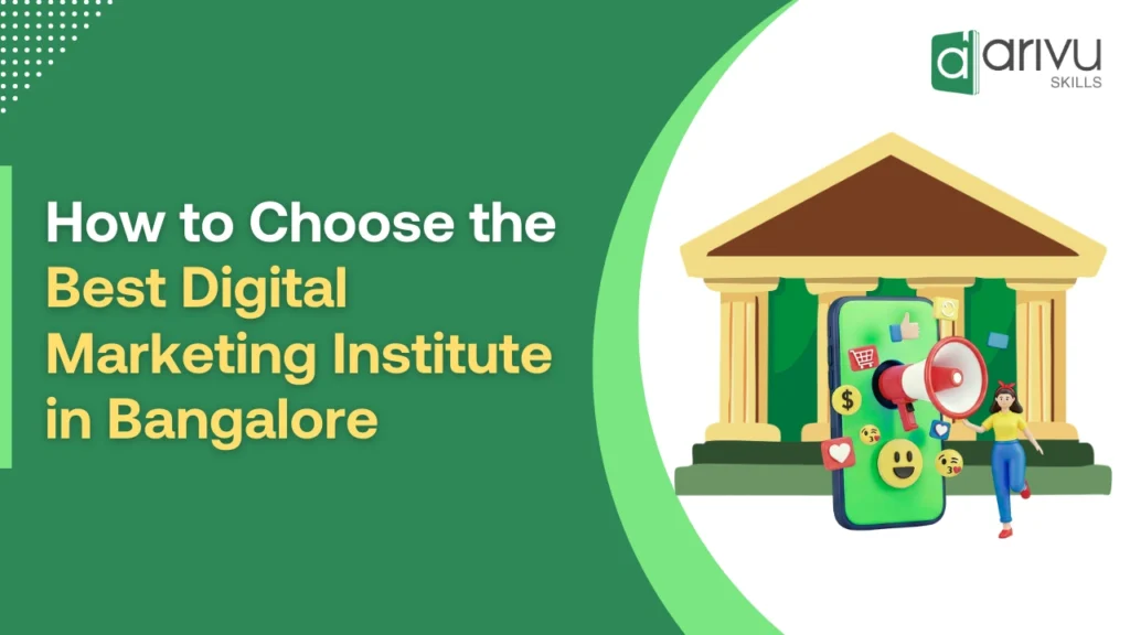 How to Choose the Best Digital Marketing Institute in Bangalorearketing Course Fees & Syllabus