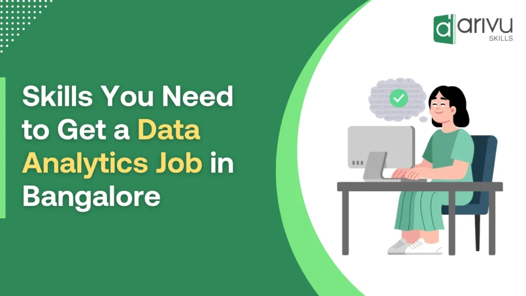 Skills You Need to Get a Data Analytics Job in Bangalore