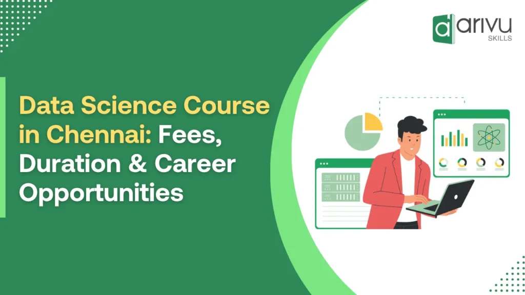 Data Science Course in Chennai_ Fees, Duration & Career Opportunities