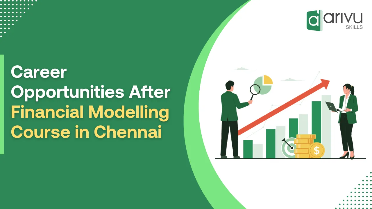 Career Opportunities After Financial Modelling Course in Chennai