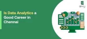 Is Data Analytics a Good Career in Chennai